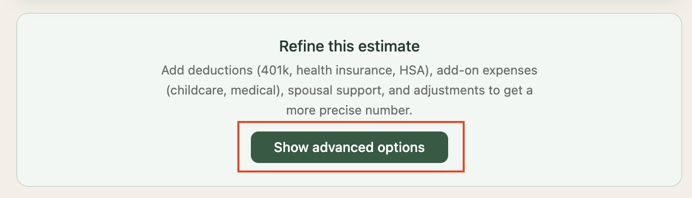 Refine this estimate section with a button labeled Show advanced options, listing available deductions including 401k, health insurance, HSA, add-on expenses, and spousal support